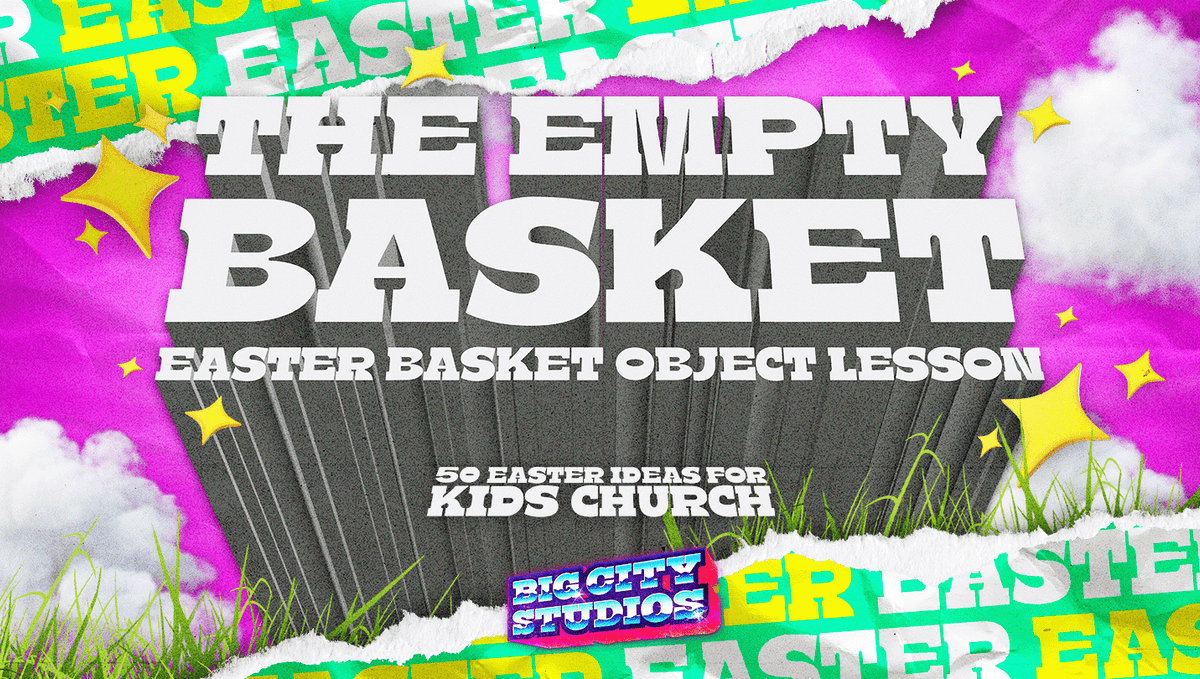The Empty Basket Easter Basket Object Lesson