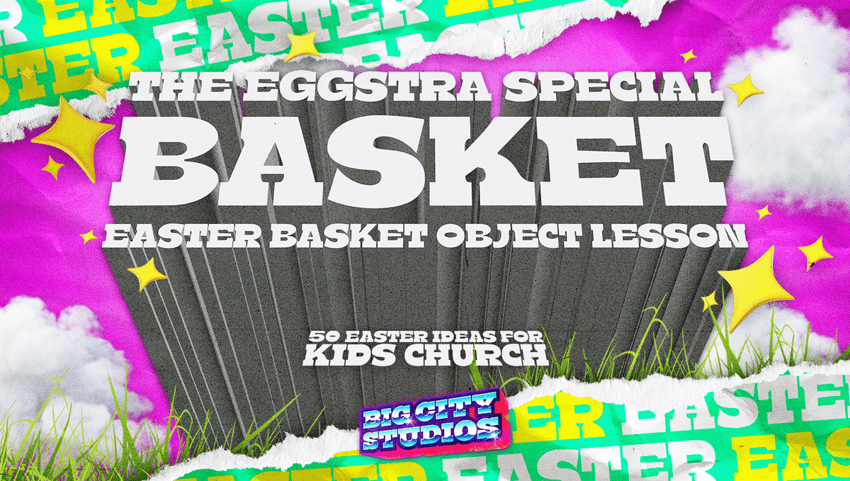 The EGG-STRA Special Basket Easter Basket Object Lesson
