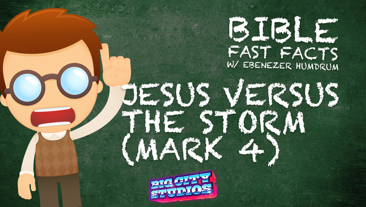 BIBLE FAST FACTS with Professor Ebenezer Humdrum: Jesus versus the Storm (Mark 4)
