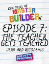 "Epic Tales of Master Builder-y" Episode 7: The Teacher Gets Teached