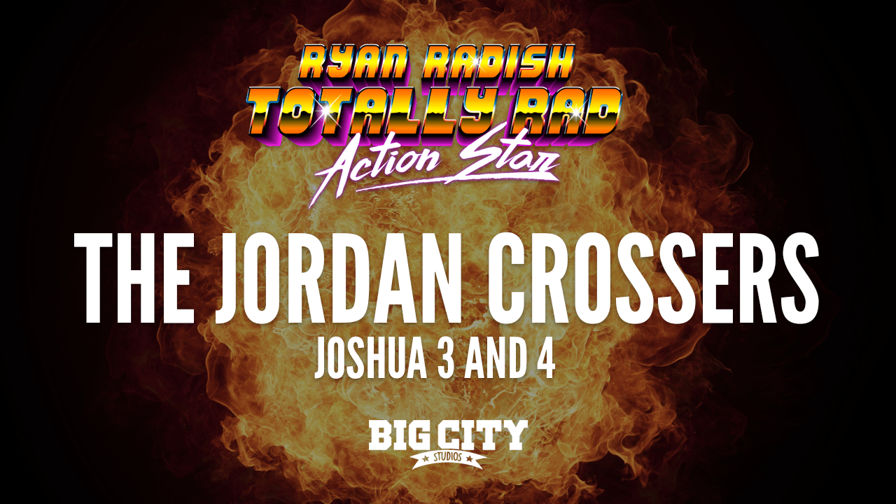 Ryan Radish: The Jordan Crossers (Joshua 3 and 4)