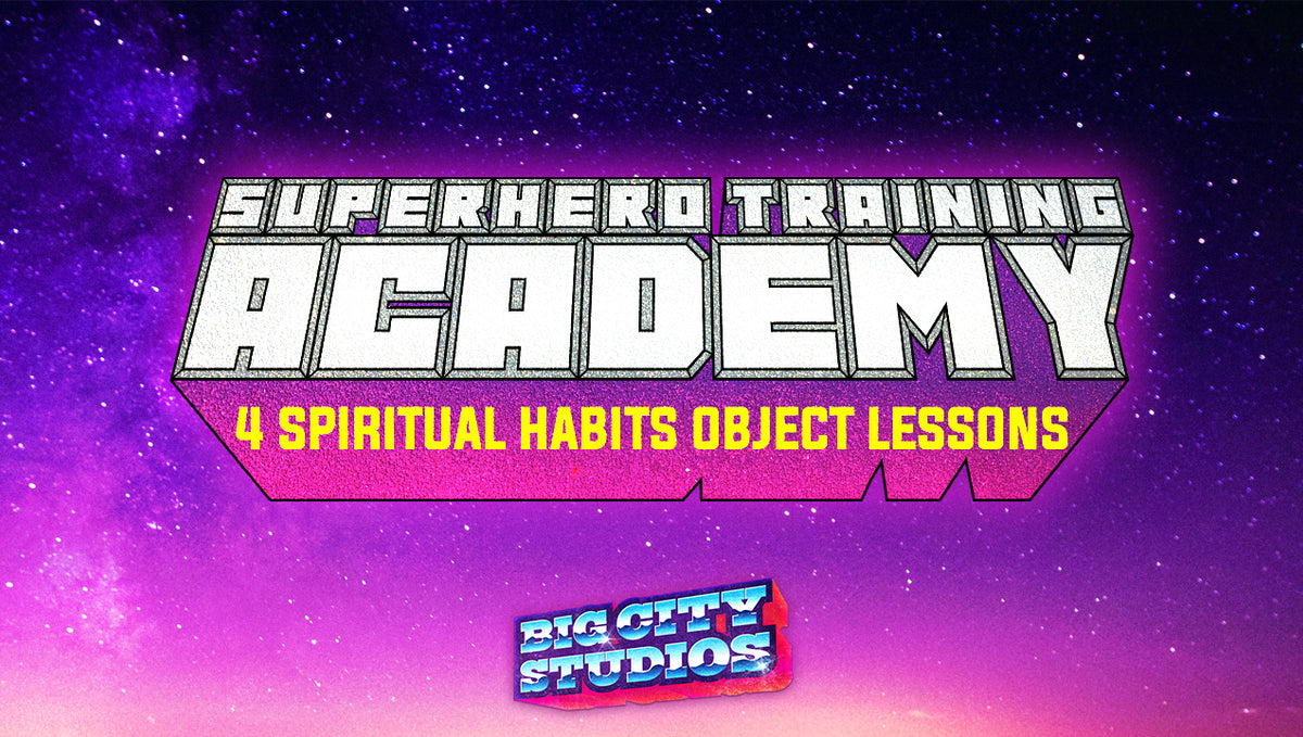 Superhero Training Academy - 4 Spiritual Habits Object Lessons