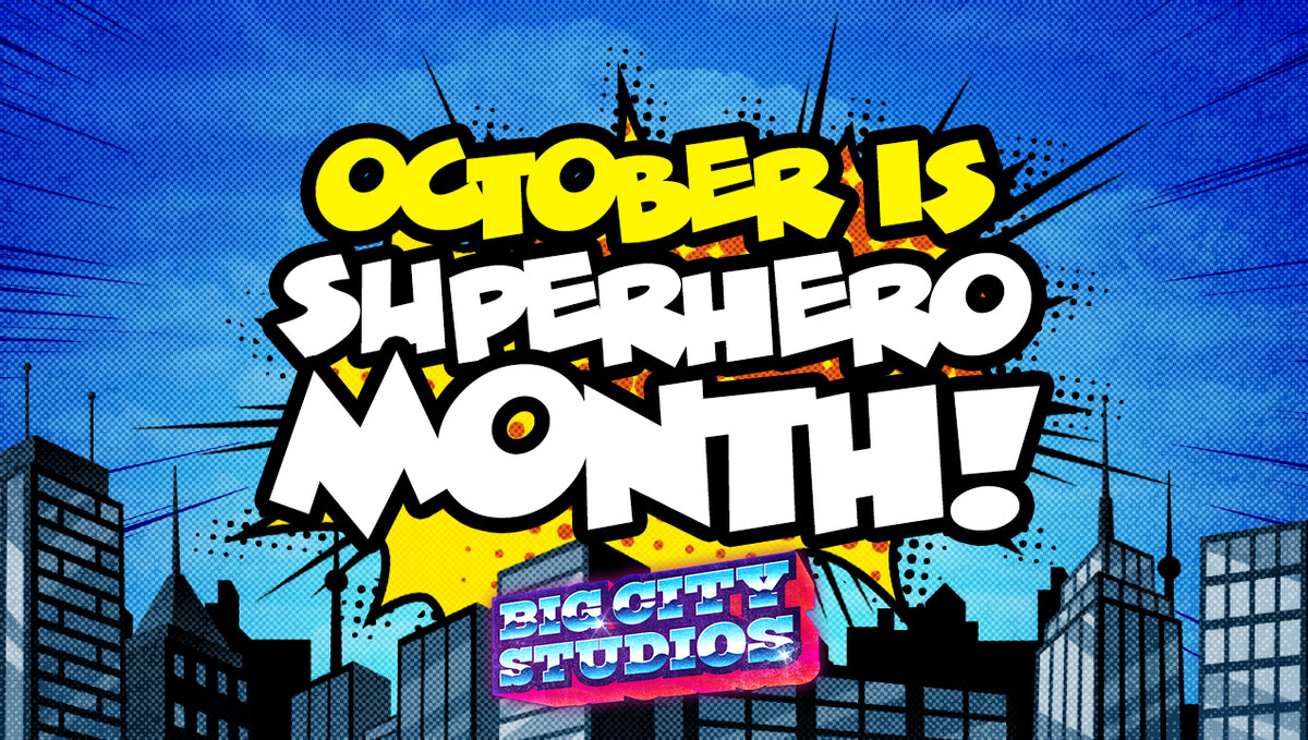 SUPERHERO MONTH on Big City Studios!