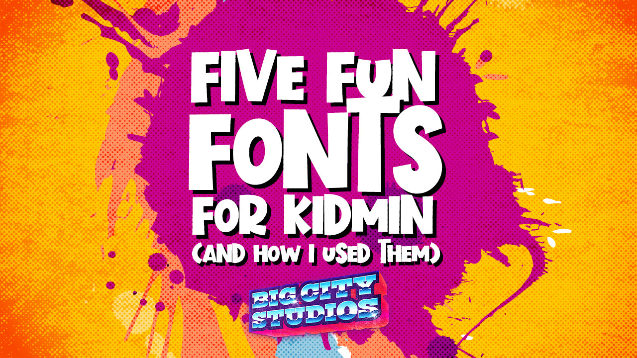 5 Fun Fonts for Kidmin (And How I've Used Them)
