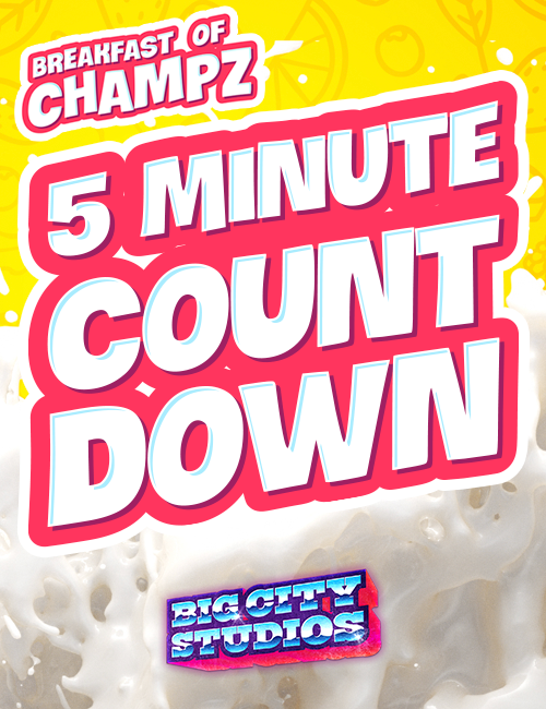 Breakfast of Champz - 5 Minute Countdown