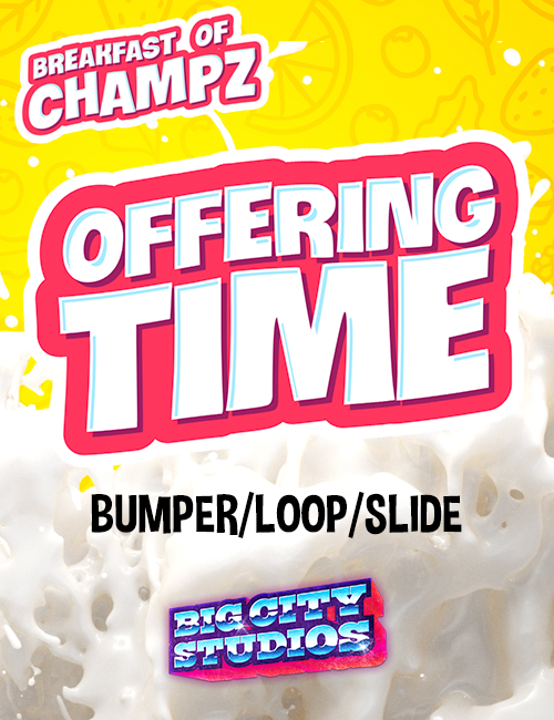 Breakfast of Champz - Offering Time Bumper/Loop/Slide