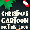 Christmas Cartoon Motion Loop