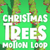 Christmas Trees Green Motion Loop