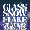 Glass Snowflake Countdown 5 Minutes 01
