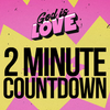 God is Love - 2 Minute Countdown