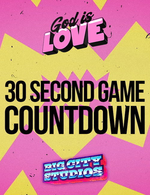 God is Love - 30 Second Game Countdown