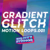 Gradient Glitch Loop Pack 001