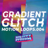 Gradient Glitch Loop Pack 004