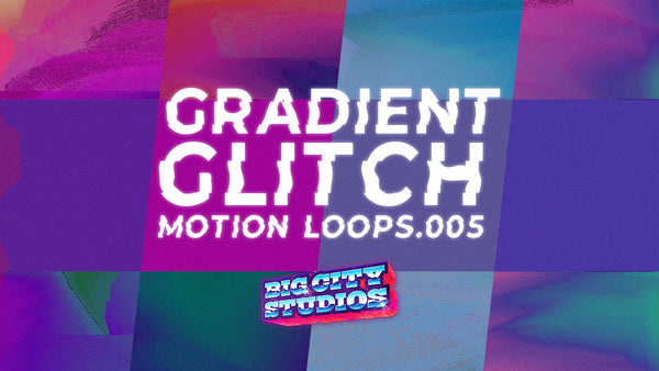 Gradient Glitch Loop Pack 005