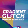 Gradient Glitch Loop Pack 001