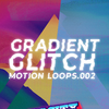 Gradient Glitch Loop Pack 002