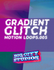 Gradient Glitch Loop Pack 005