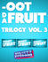 Oot Da Fruit Screen Game Trilogy Volume 3