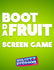 Boot Da Fruit Screen Game Part 1