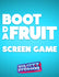 Boot Da Fruit Screen Game Part 3