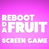Reboot Da Fruit Screen Game Part 2