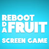Reboot Da Fruit Screen Game Part 3